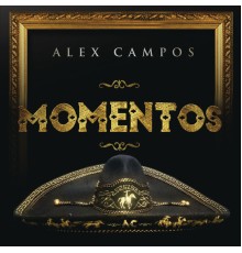 Alex Campos - Momentos