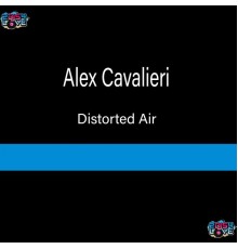 Alex Cavalieri - Distorted Air