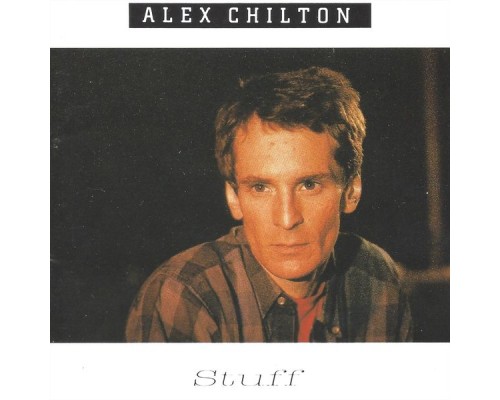 Alex Chilton - Stuff
