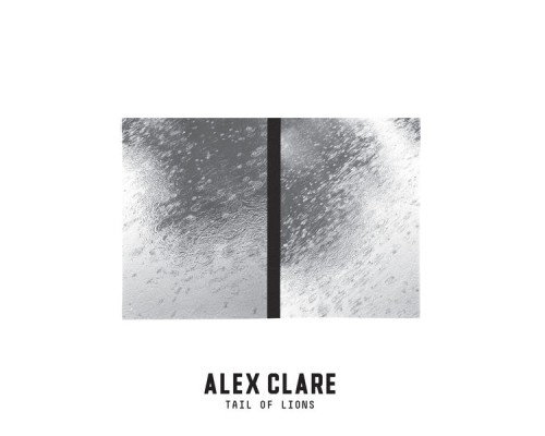 Alex Clare - Tail of Lions