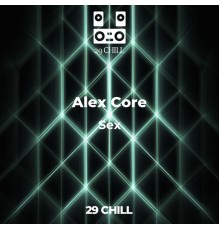 Alex Core - Sex