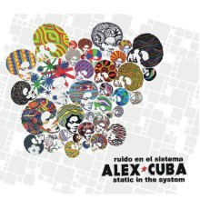 Alex Cuba - Ruido En El Sistema (Bonus Edition)