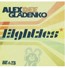 Alex Dee Gladenko - Eighties