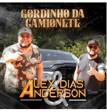 Alex Dias & Anderson - Gordinho da Camionete
