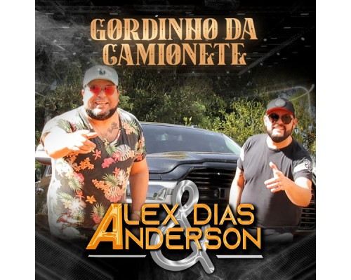 Alex Dias & Anderson - Gordinho da Camionete