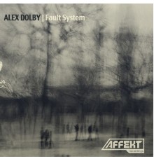 Alex Dolby - Fault System LP