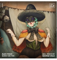 Alex Fogo - Burst On Fire