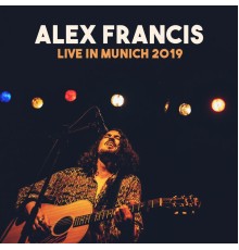 Alex Francis - Live in Munich, 2019 (Live in Munich, 2019)