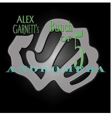 Alex Garnett featuring Tim Armacost, Liam Noble, Michael Janisch and James Maddren - Alex Garnett's Bunch of 5: Andromeda