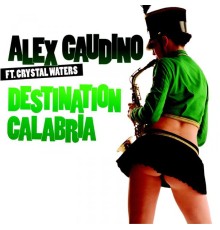 Alex Gaudino - Destination Calabria