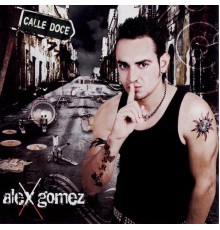 Alex Gomez - Calle Doce