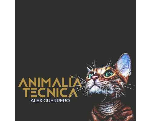 Alex Guerrero - ANIMALIA TECNICA