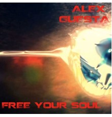 Alex Guesta - Free Your Soul