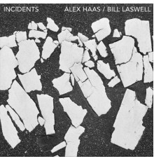 Alex Haas & Bill Laswell - Incidents