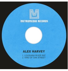 Alex Harvey - Louisiana River Rat / King of Oak Street