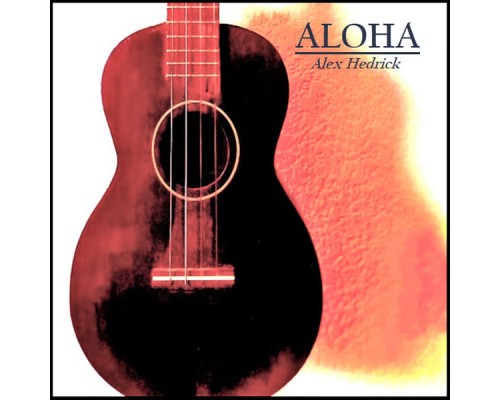 Alex Hedrick - Aloha