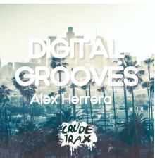 Alex Herrera - Digital Grooves