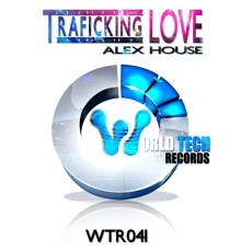 Alex House - Traficking Love