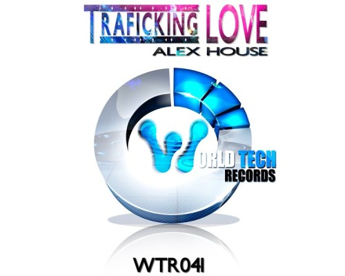 Alex House - Traficking Love