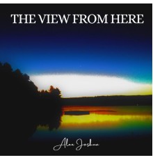 Alex Joshua - The View from Here
