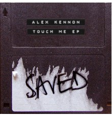 Alex Kennon - Touch Me EP