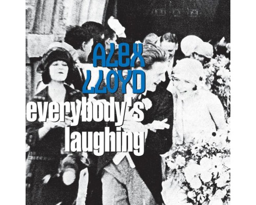 Alex Lloyd - Everybody's Laughing