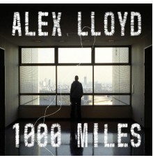 Alex Lloyd - 1000 Miles