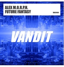 Alex M.O.R.P.H. - Future Fantasy