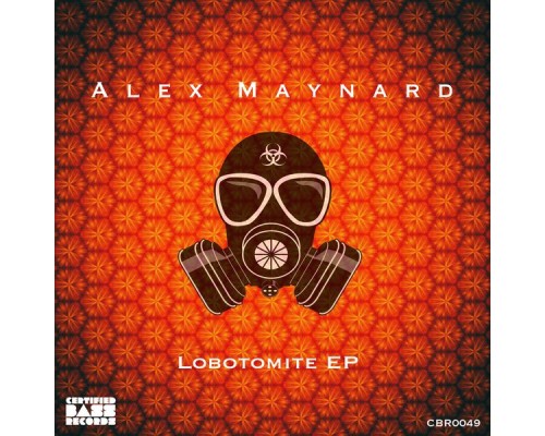 Alex Maynard - Lobotomite EP