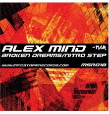 Alex Mind - Broken Dreams/Nitro Step