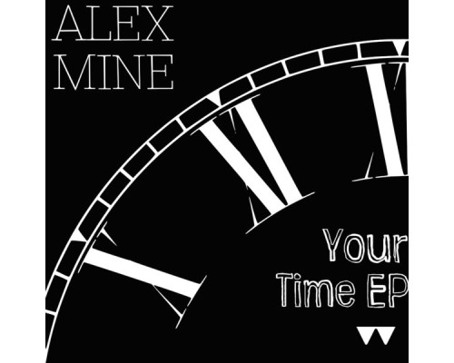 Alex Mine - Your Time EP