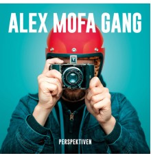 Alex Mofa Gang - Perspektiven