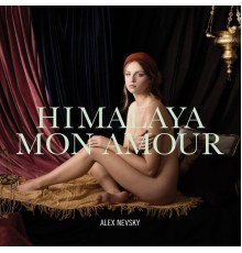 Alex Nevsky - Himalaya mon amour