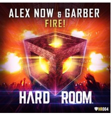 Alex Now, Garber - Fire!