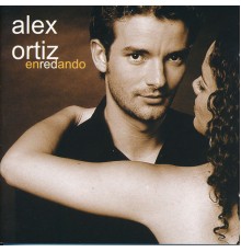 Alex Ortiz - Enredando