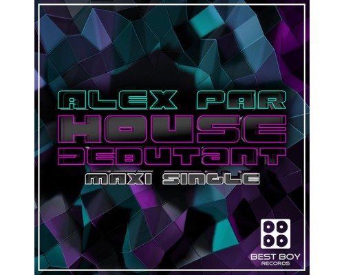 Alex Par - House Debutant