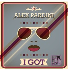 Alex Pardini - I Got