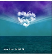 Alex Poet - Glide EP