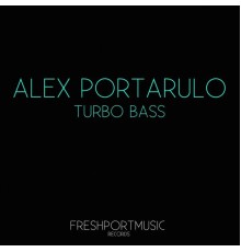 Alex Portarulo - Turbo Bass