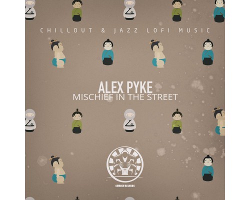 Alex Pyke - Mischief in the Street Alex Pyke - Mischief in the Street