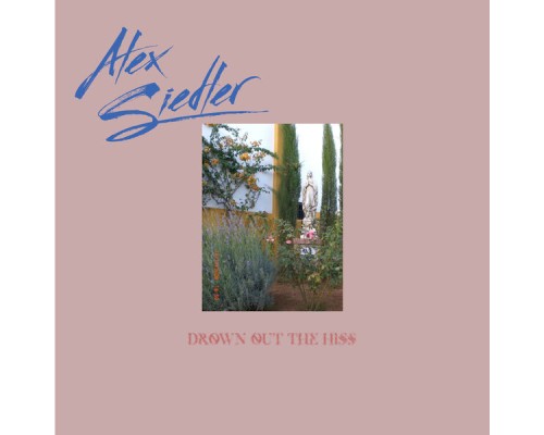 Alex Siedler - Drown Out the Hiss