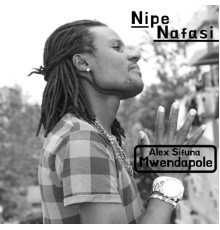 Alex Sifuna Mwendapole - Nipe Nafasi