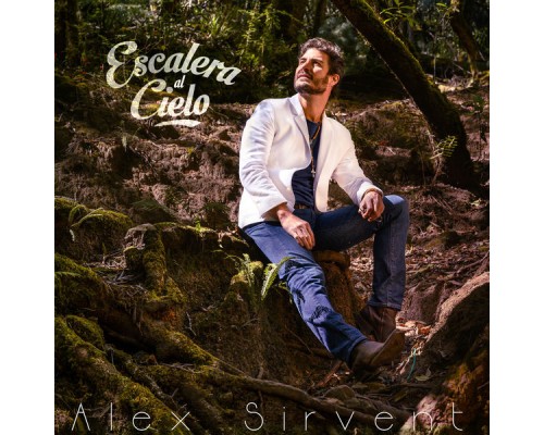 Alex Sirvent - Escalera al Cielo