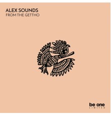 Alex Sounds - From the Gettho