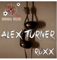 Alex Turner - Roxx (Original Mix)