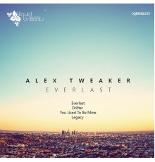 Alex Tweaker - Everlast