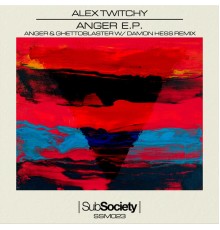 Alex Twitchy - Anger EP