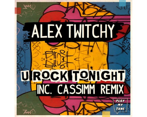 Alex Twitchy - U Rock Tonight