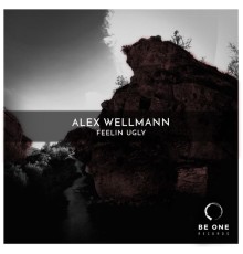 Alex Wellmann - Feelin Ugly