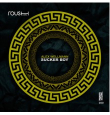 Alex Wellmann - Sucker Boy